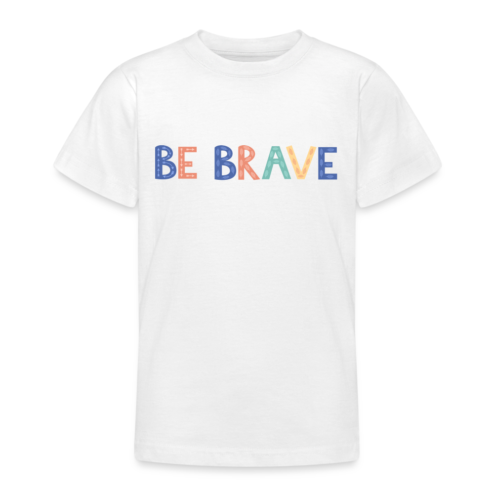 Teenager T-Shirt BE BRAVE - Weiß