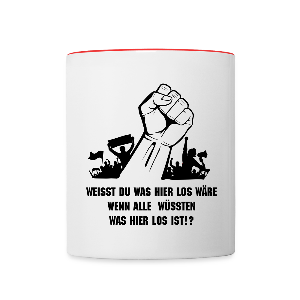 Tasse - Weisst du was hier los wäre... - white/red