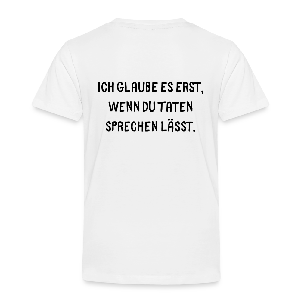 Kinder Premium T-Shirt Ich glaube dir erst... - weiß