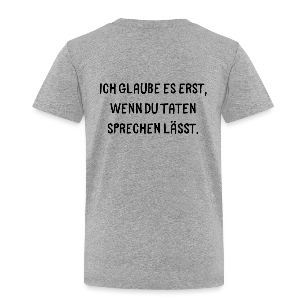 Kinder Premium T-Shirt Ich glaube dir erst... - Grau meliert