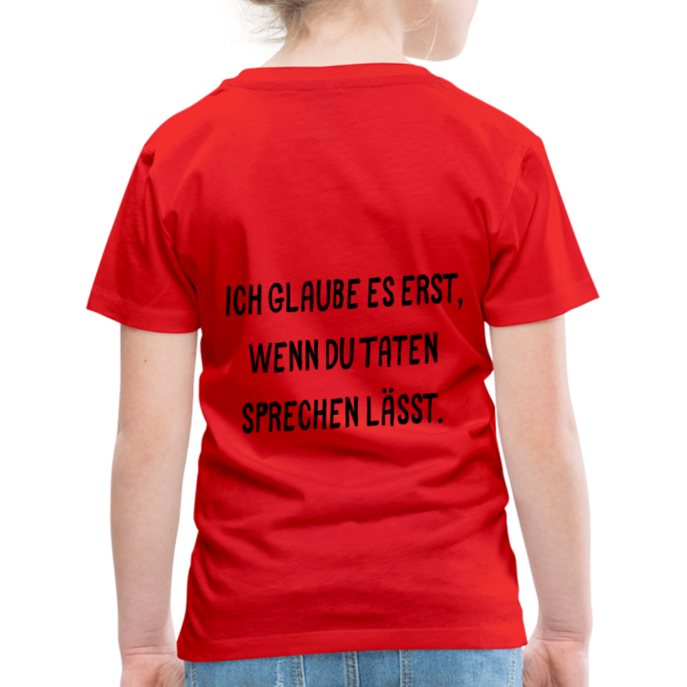 Kinder Premium T-Shirt Ich glaube dir erst... - Rot