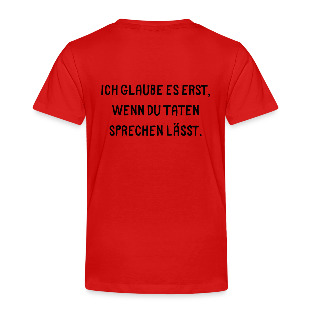 Kinder Premium T-Shirt Ich glaube dir erst... - Rot