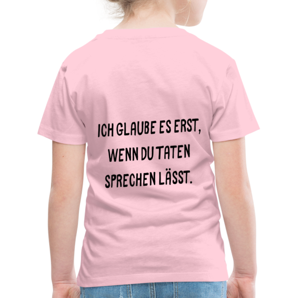 Kinder Premium T-Shirt Ich glaube dir erst... - Hellrosa