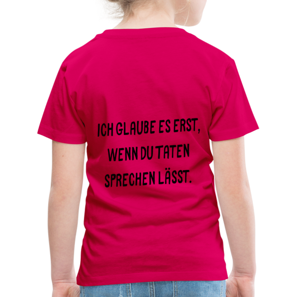 Kinder Premium T-Shirt Ich glaube dir erst... - dunkles Pink