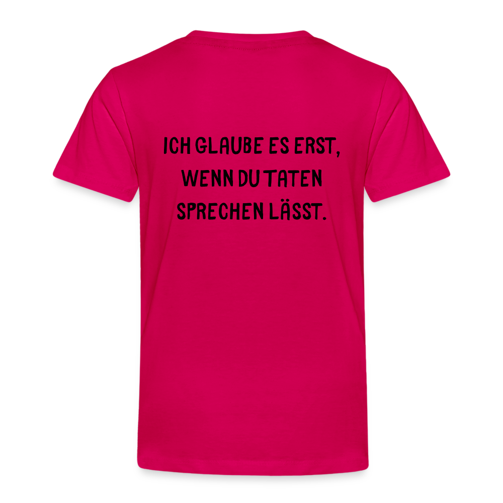 Kinder Premium T-Shirt Ich glaube dir erst... - dunkles Pink