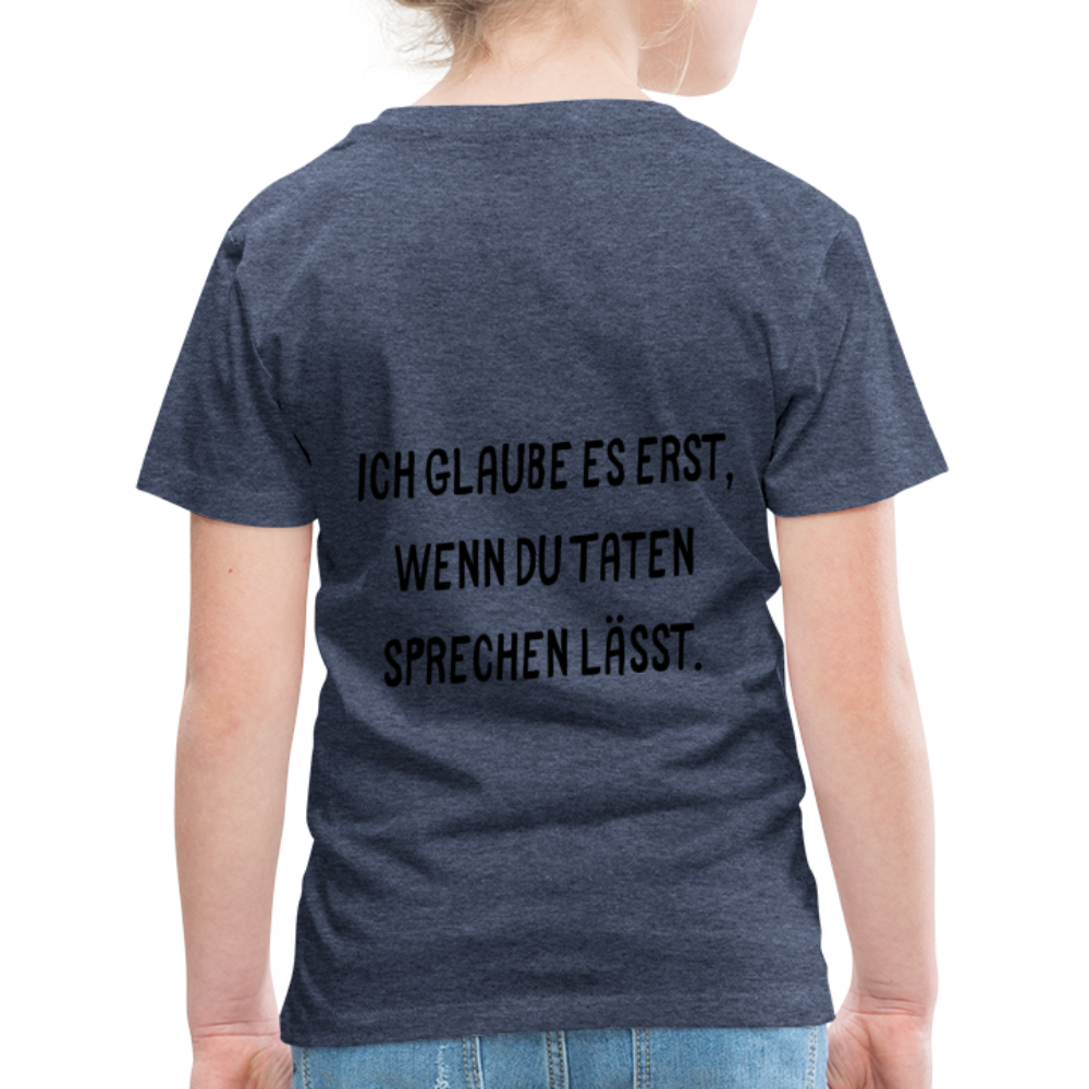 Kinder Premium T-Shirt Ich glaube dir erst... - Blau meliert