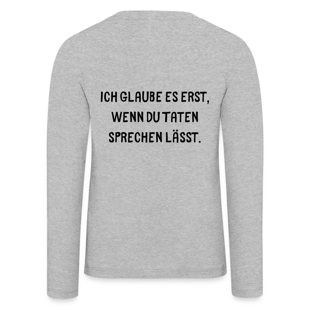 Kinder Premium Langarmshirt  Ich glaube dir erst... - Grau meliert