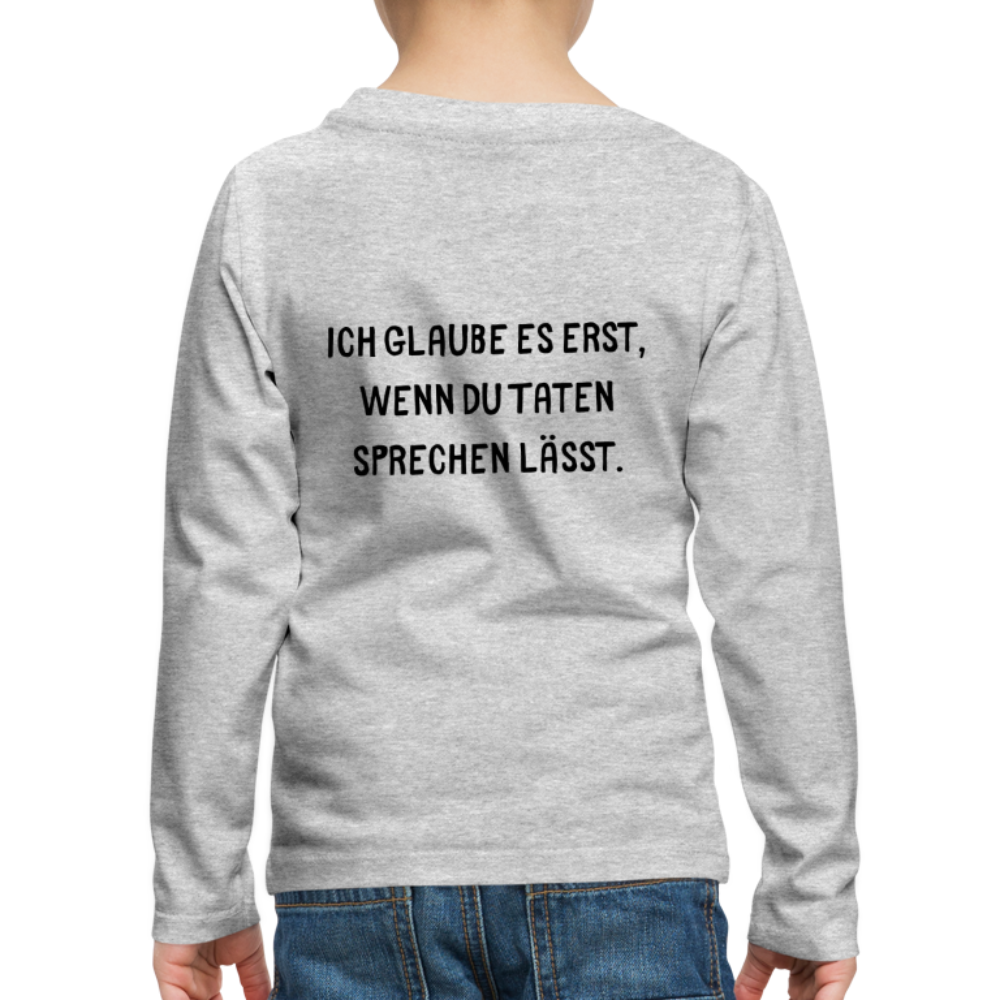 Kinder Premium Langarmshirt  Ich glaube dir erst... - Grau meliert