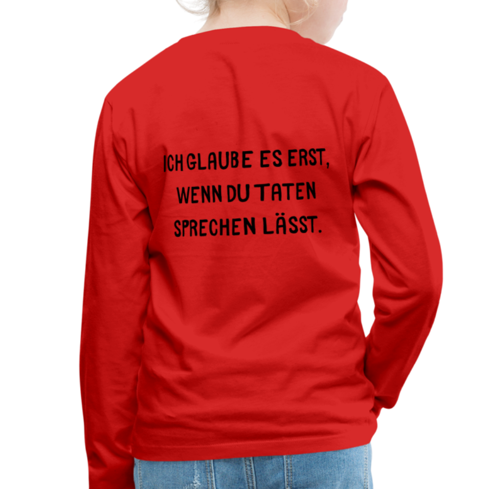 Kinder Premium Langarmshirt  Ich glaube dir erst... - Rot