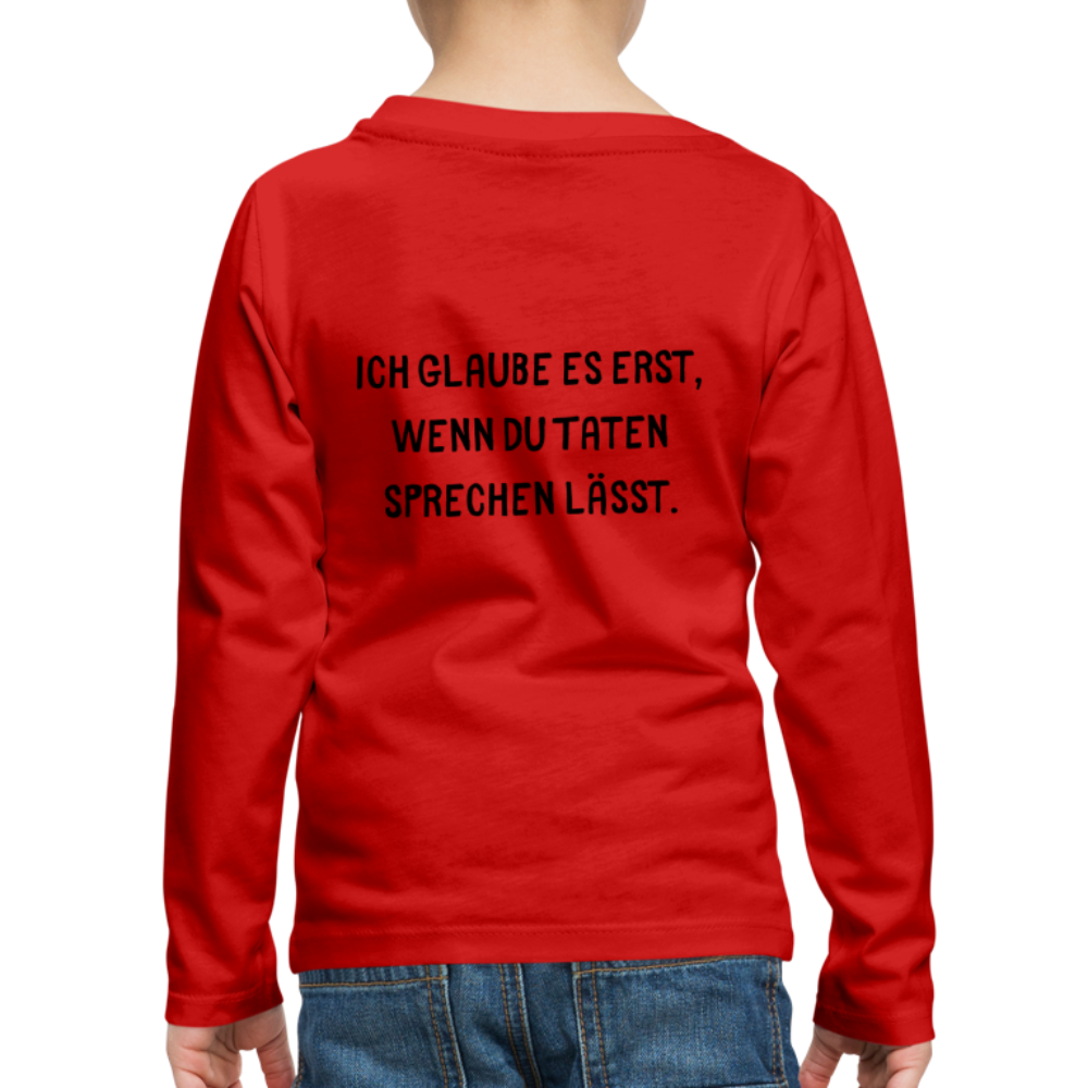 Kinder Premium Langarmshirt  Ich glaube dir erst... - Rot