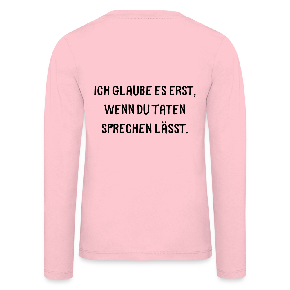 Kinder Premium Langarmshirt  Ich glaube dir erst... - Hellrosa