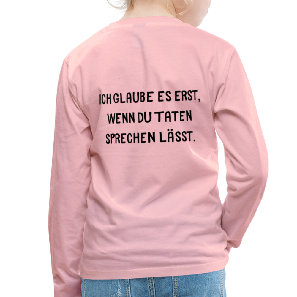 Kinder Premium Langarmshirt  Ich glaube dir erst... - Hellrosa