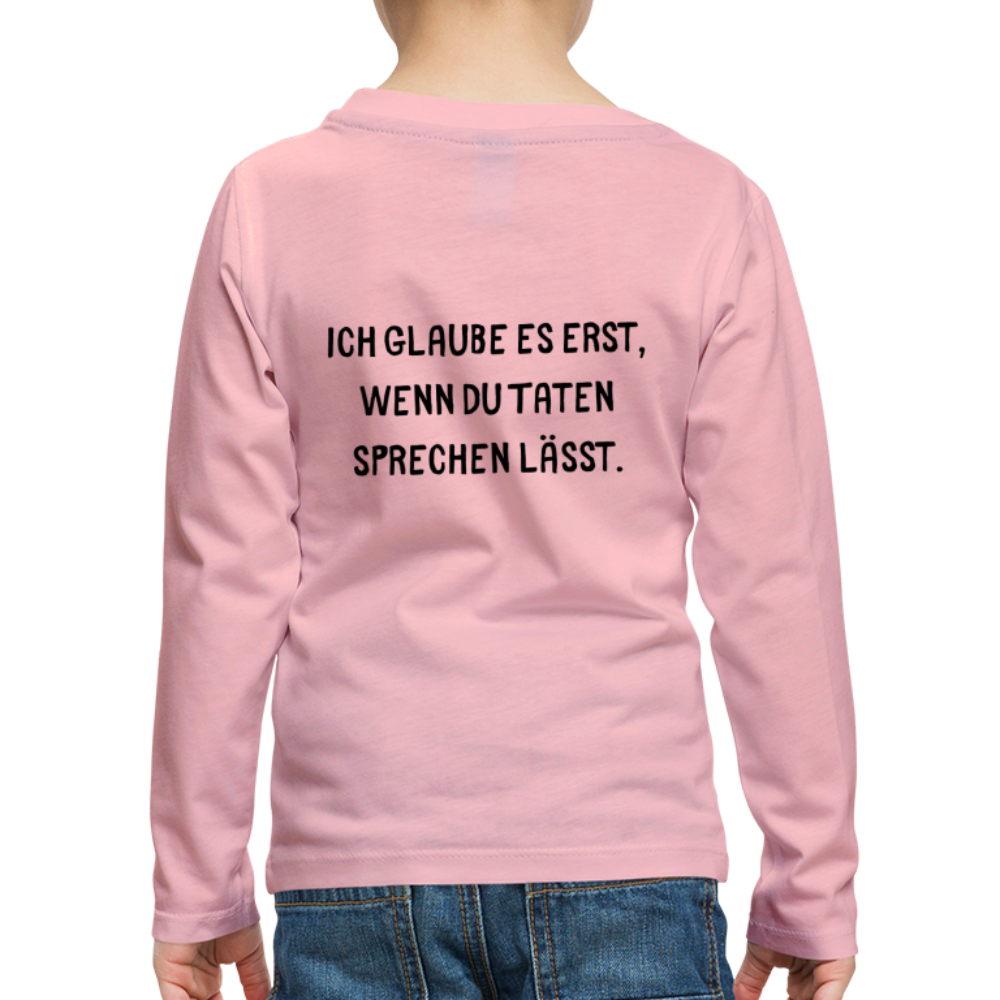 Kinder Premium Langarmshirt  Ich glaube dir erst... - Hellrosa