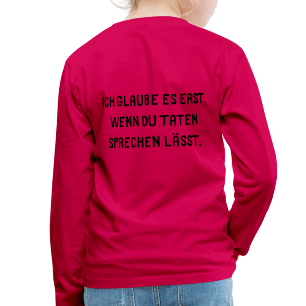 Kinder Premium Langarmshirt  Ich glaube dir erst... - dunkles Pink