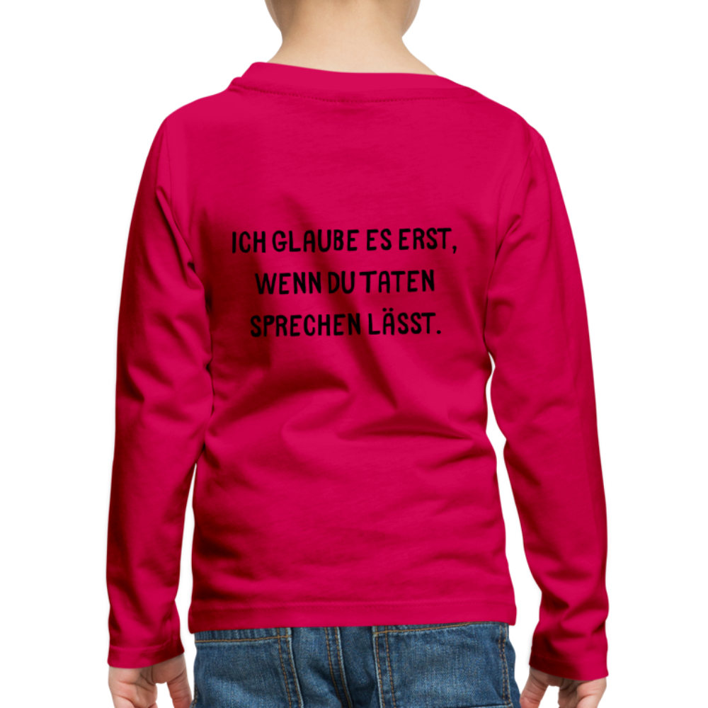 Kinder Premium Langarmshirt  Ich glaube dir erst... - dunkles Pink