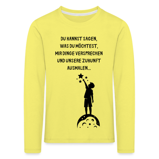 Kinder Premium Langarmshirt  Ich glaube dir erst... - Gelb