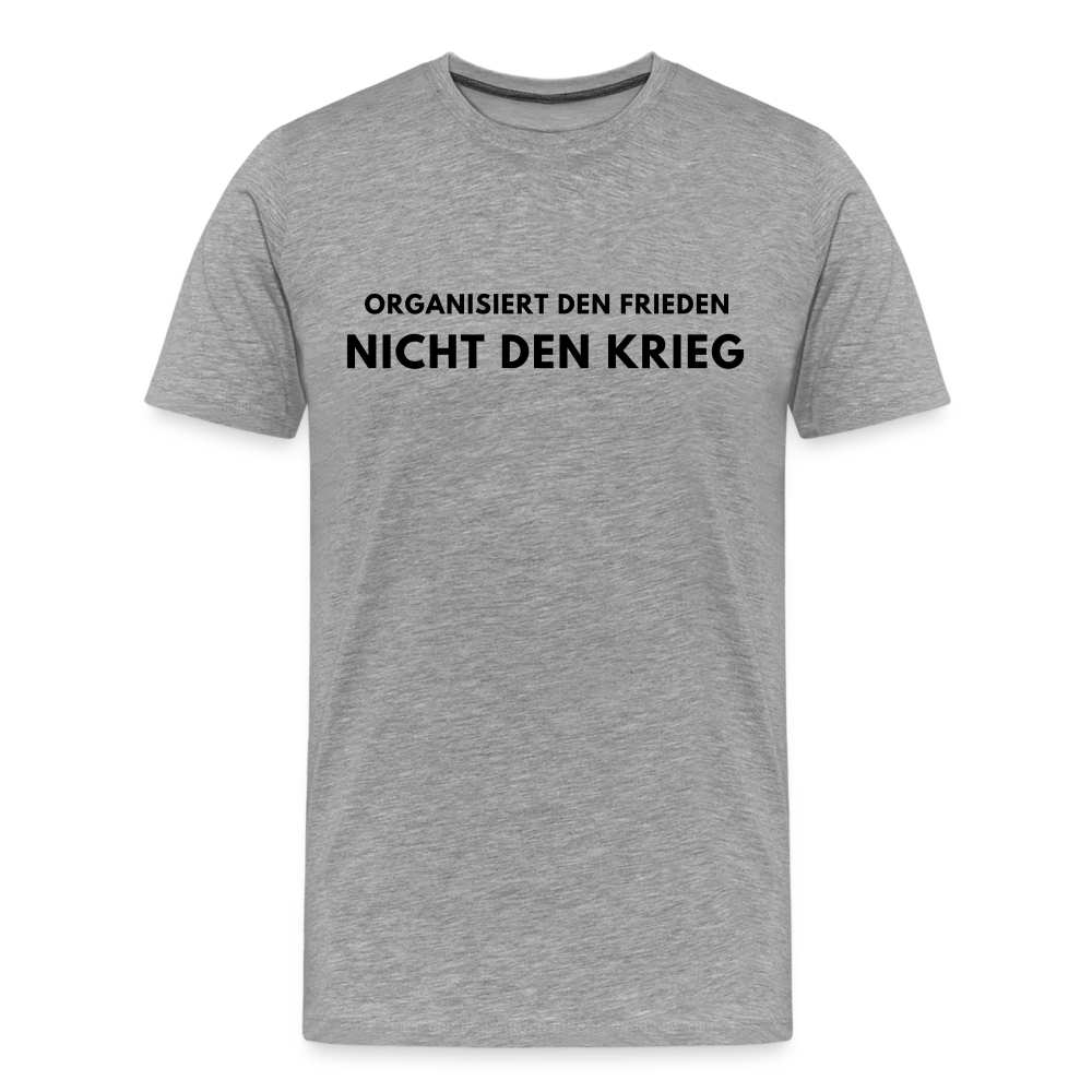 Männer Premium T-Shirt Frieden statt Krieg - Grau meliert