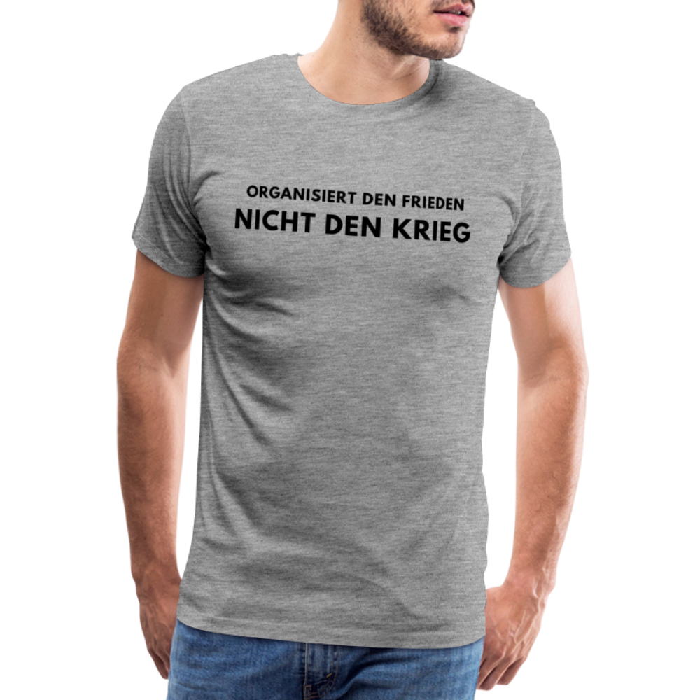 Männer Premium T-Shirt Frieden statt Krieg - Grau meliert