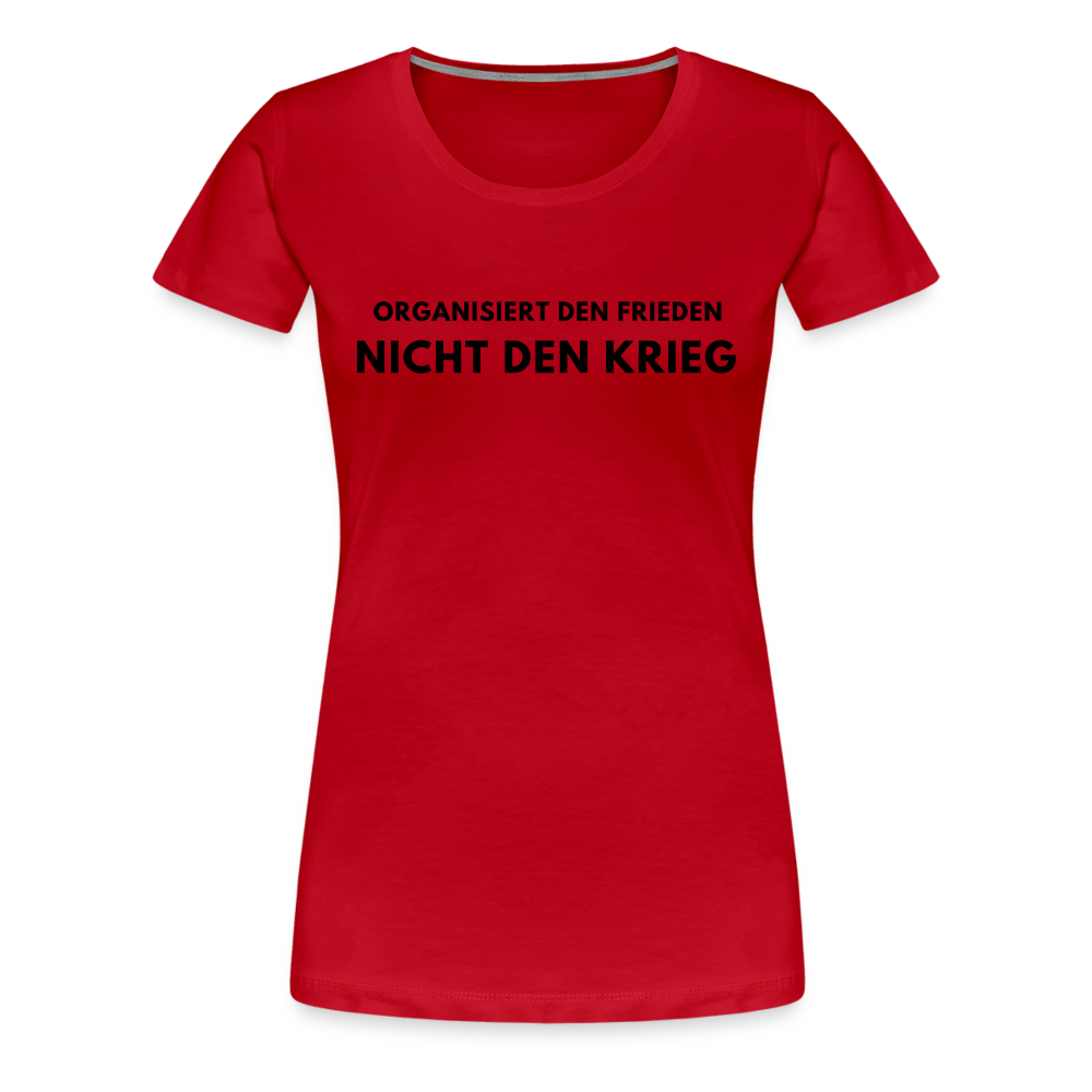 Frauen Premium T-Shirt - Frieden statt Krieg - Rot