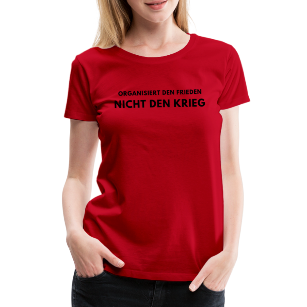 Frauen Premium T-Shirt - Frieden statt Krieg - Rot