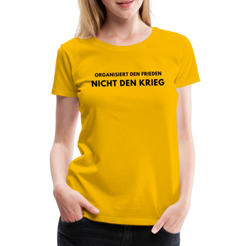 Frauen Premium T-Shirt - Frieden statt Krieg - Sonnengelb