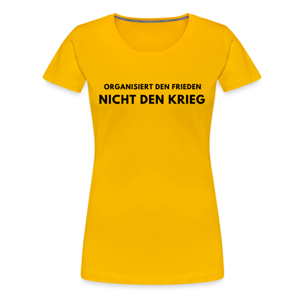 Frauen Premium T-Shirt - Frieden statt Krieg - Sonnengelb