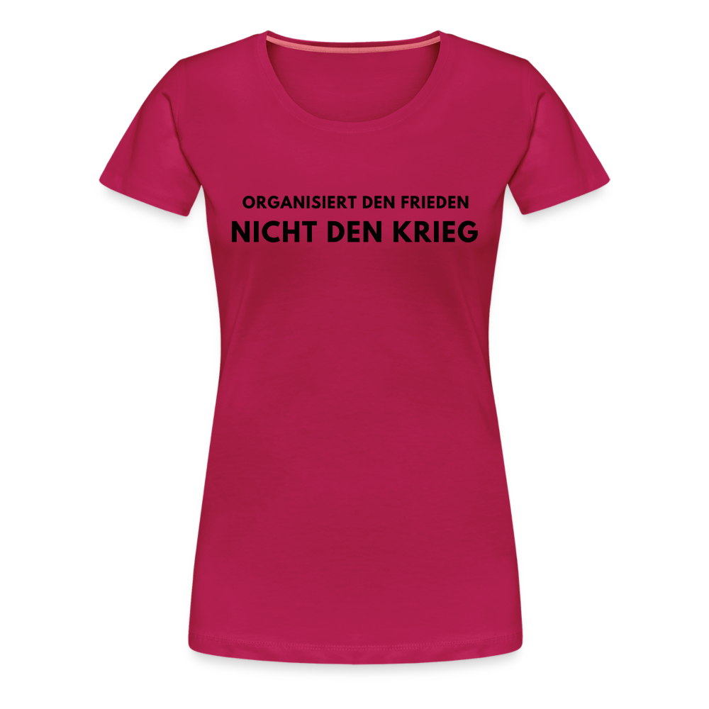 Frauen Premium T-Shirt - Frieden statt Krieg - dunkles Pink