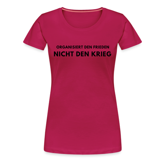 Frauen Premium T-Shirt - Frieden statt Krieg - dunkles Pink