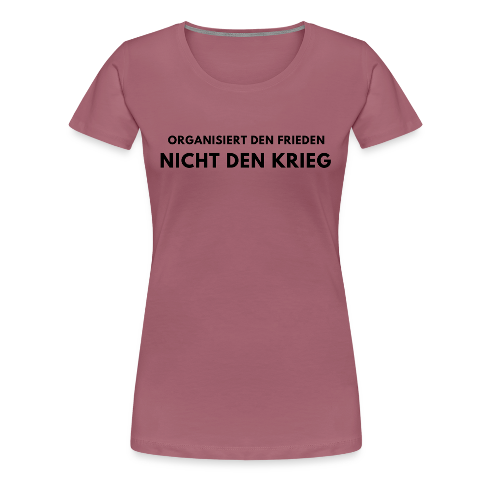 Frauen Premium T-Shirt - Frieden statt Krieg - Malve