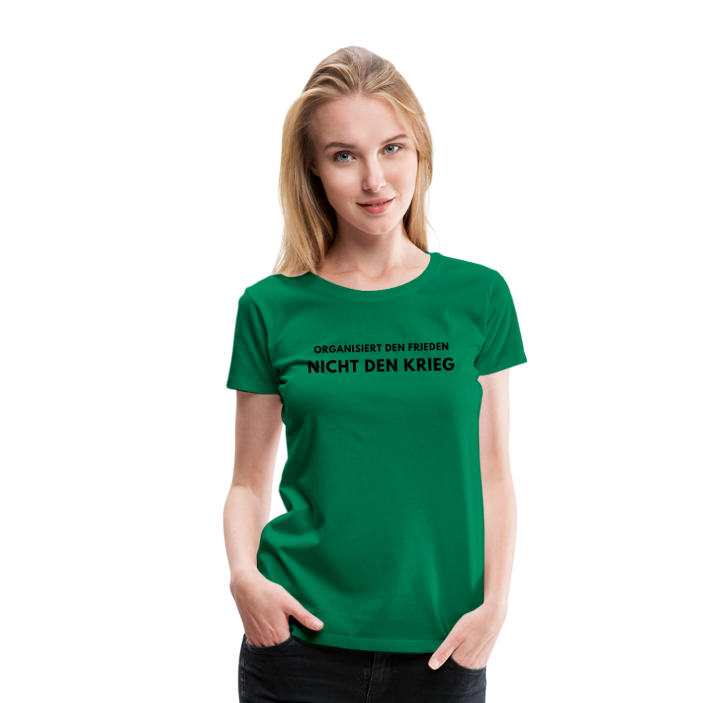 Frauen Premium T-Shirt - Frieden statt Krieg - Kelly Green