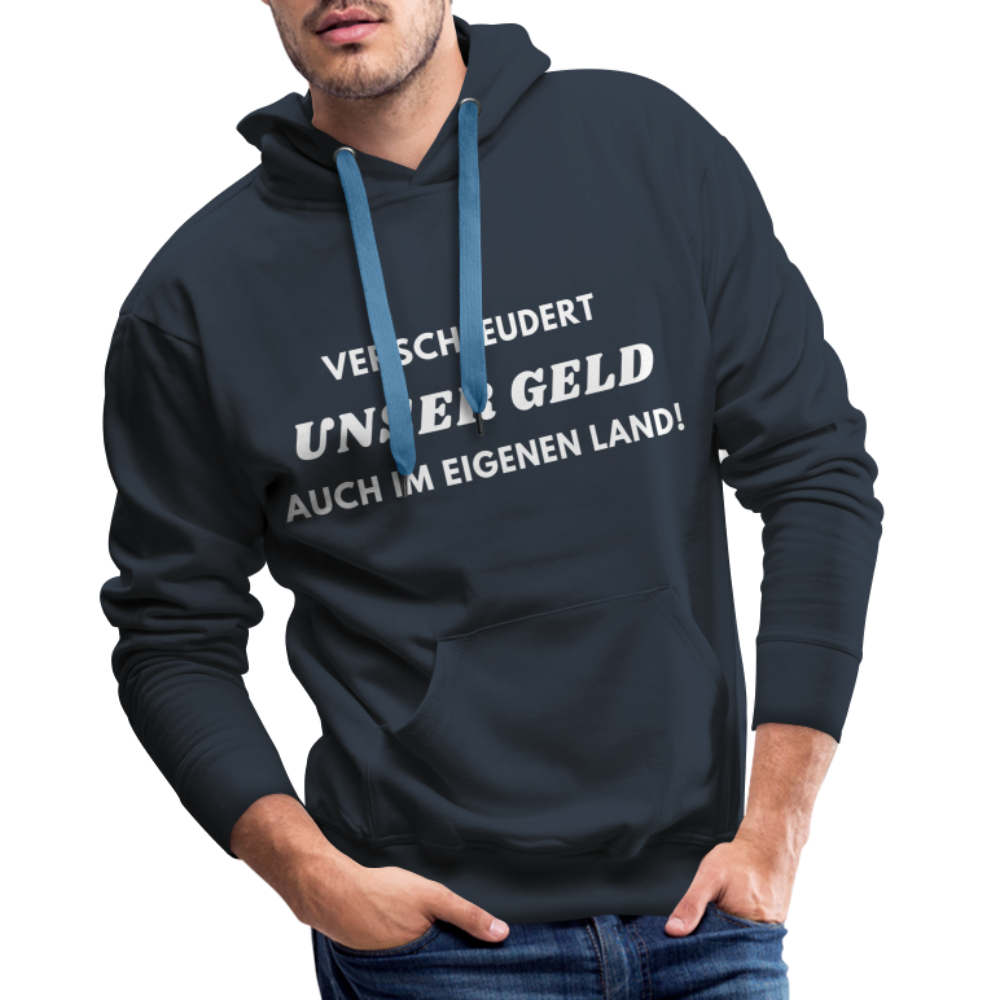 Männer Premium Hoodie - Verschleudert unser Geld - Navy