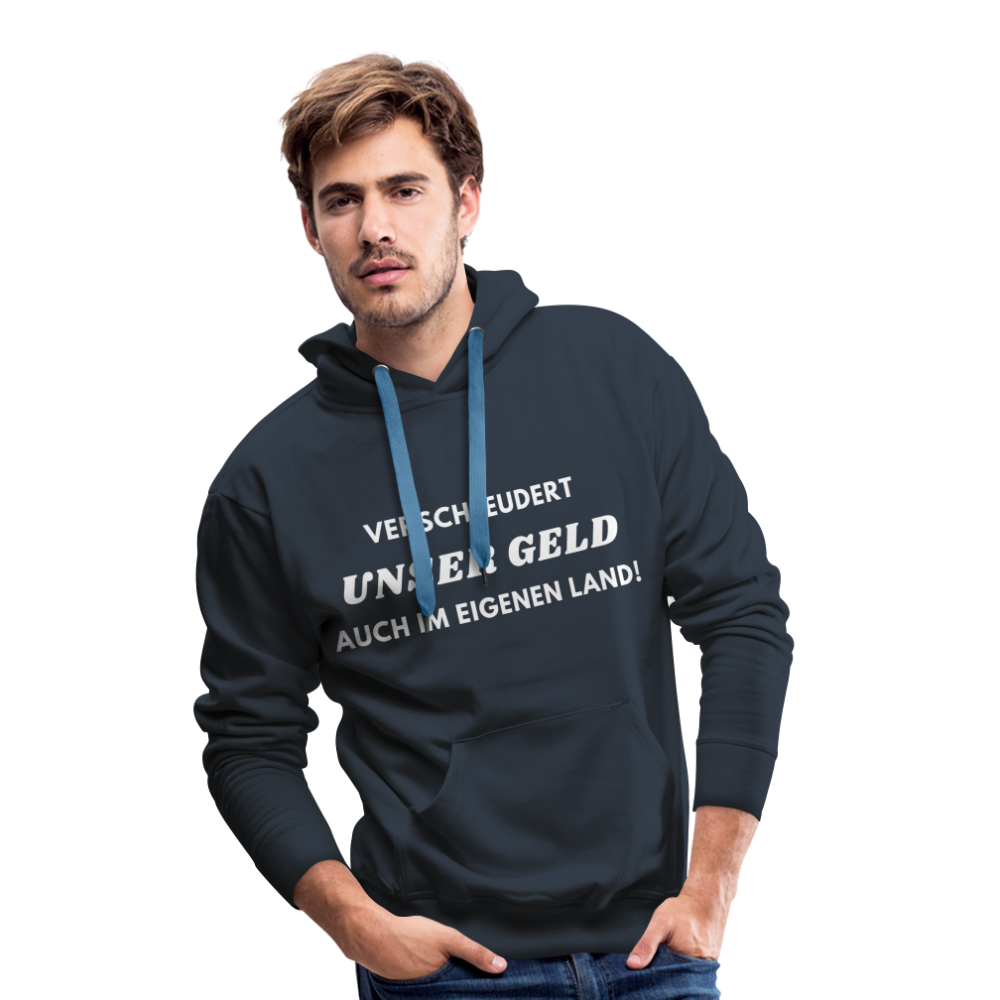 Männer Premium Hoodie - Verschleudert unser Geld - Navy