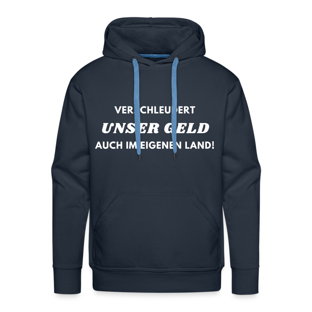 Männer Premium Hoodie - Verschleudert unser Geld - Navy