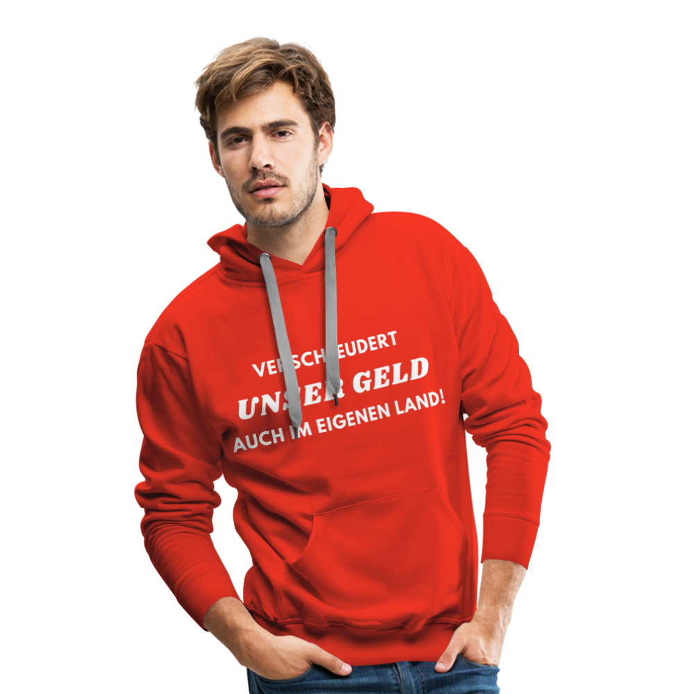 Männer Premium Hoodie - Verschleudert unser Geld - Rot