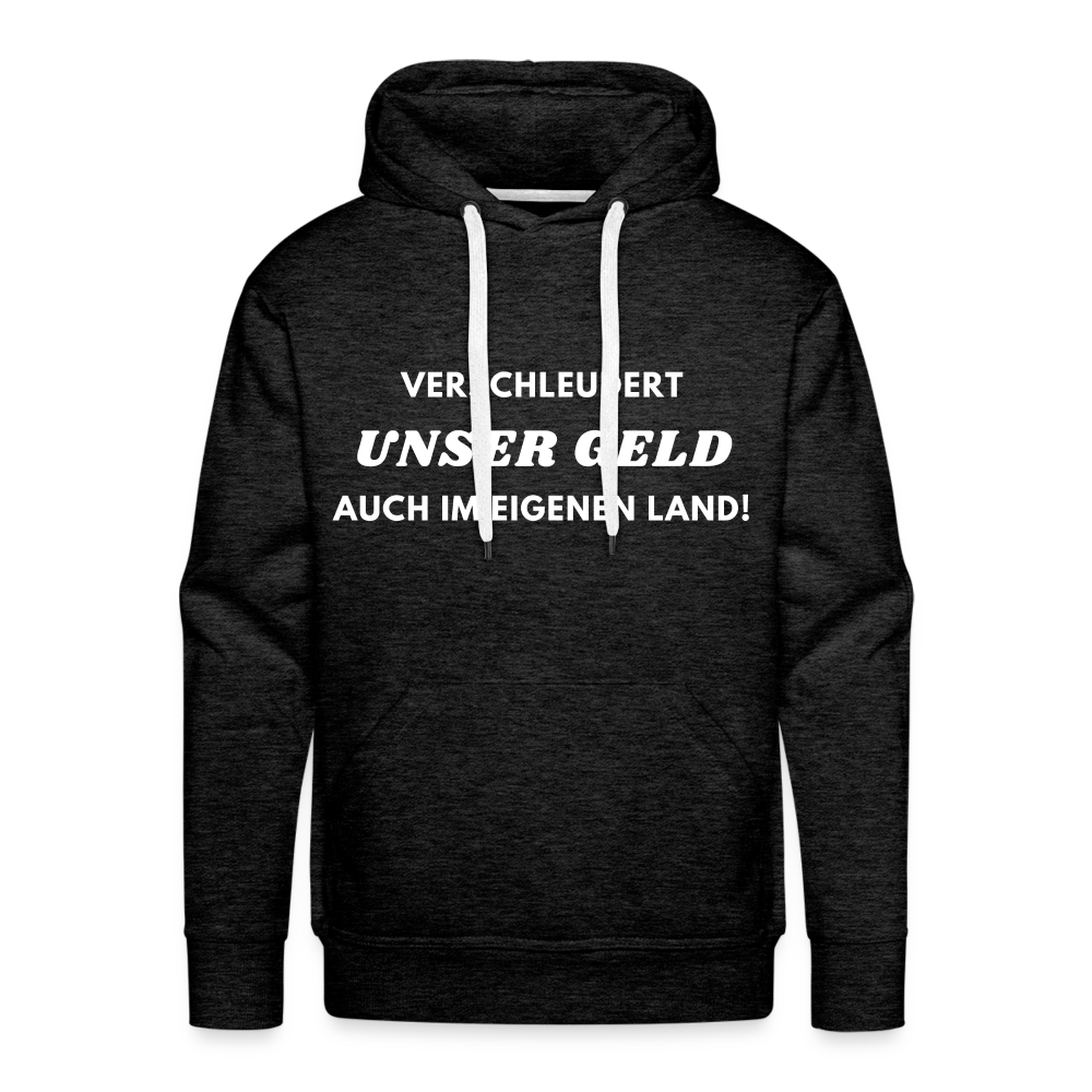 Männer Premium Hoodie - Verschleudert unser Geld - Anthrazit