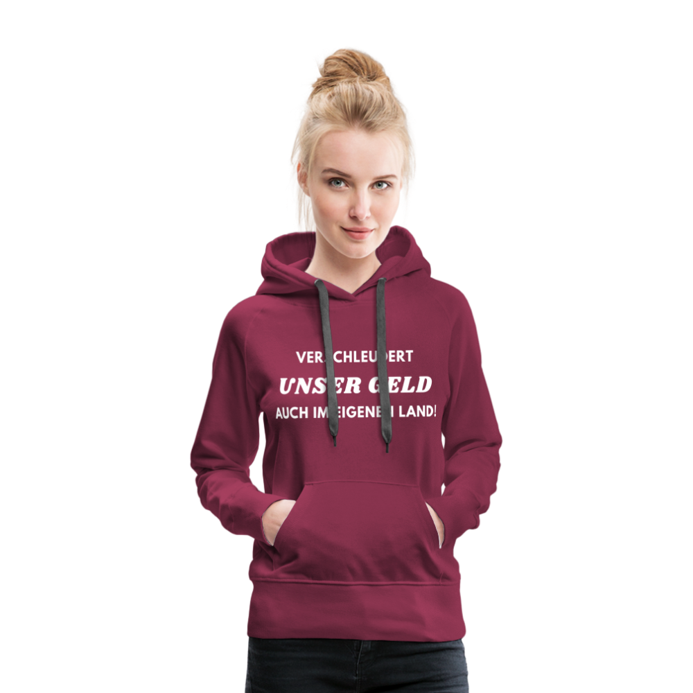 Frauen Premium Hoodie - Verschleudert unser Geld - Bordeaux