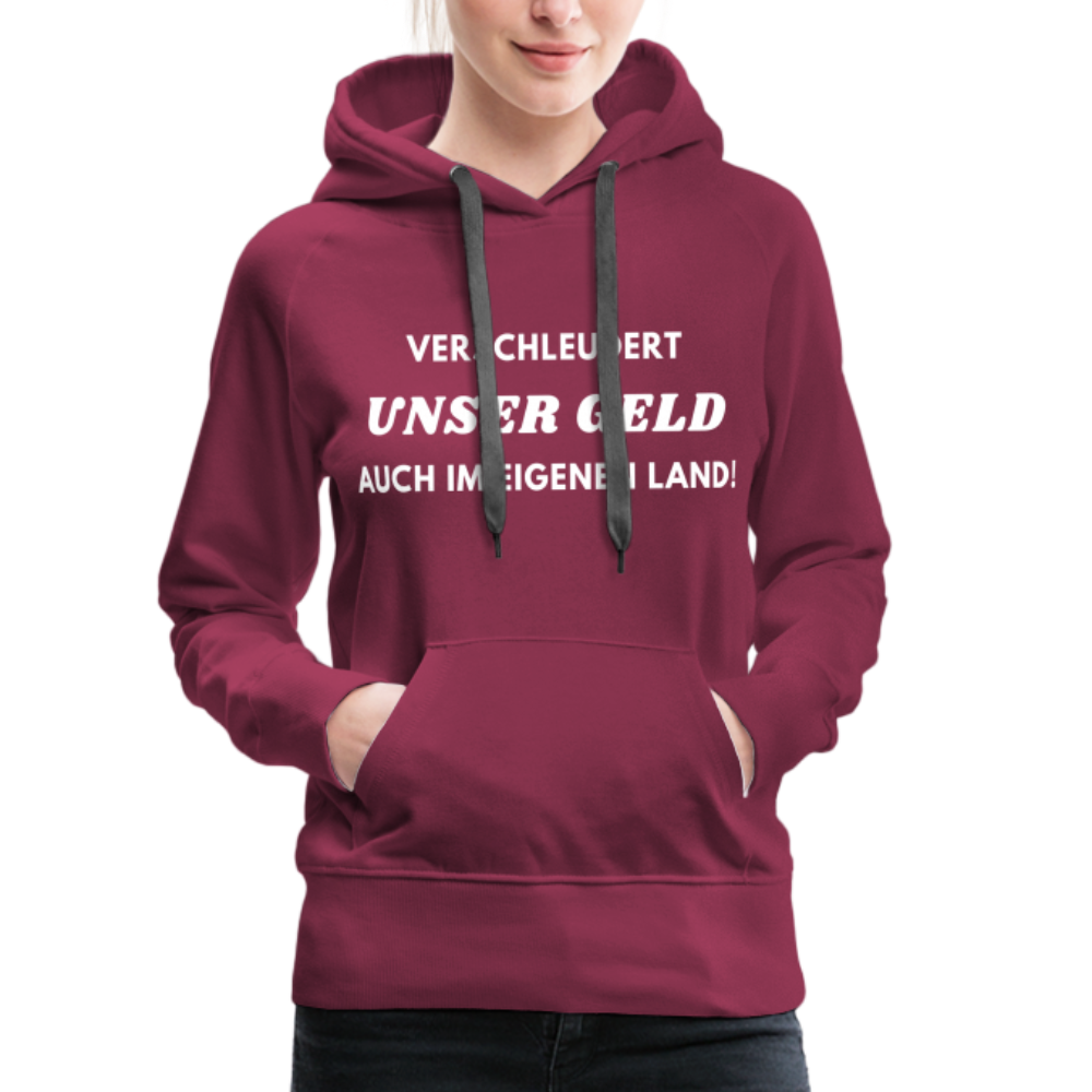 Frauen Premium Hoodie - Verschleudert unser Geld - Bordeaux