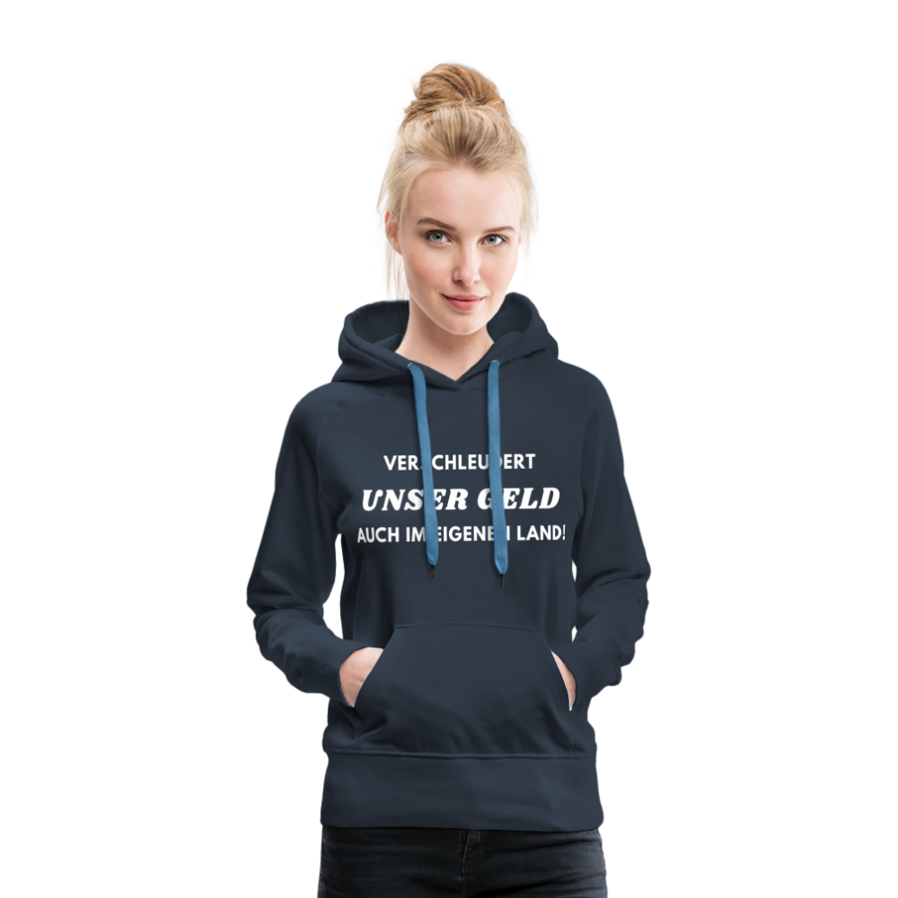 Frauen Premium Hoodie - Verschleudert unser Geld - Navy