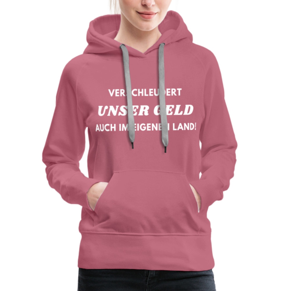 Frauen Premium Hoodie - Verschleudert unser Geld - Malve