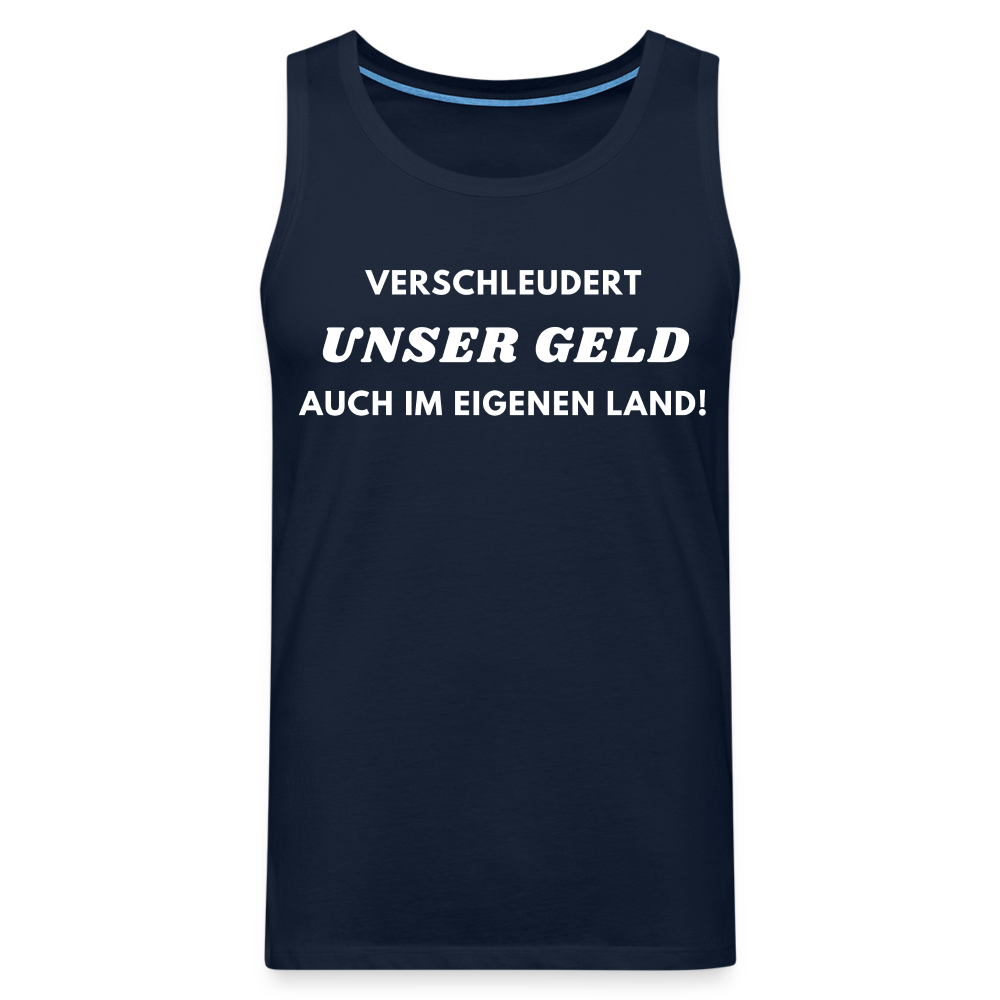 Männer Premium Tank Top - Verschleudert unser Geld - Navy