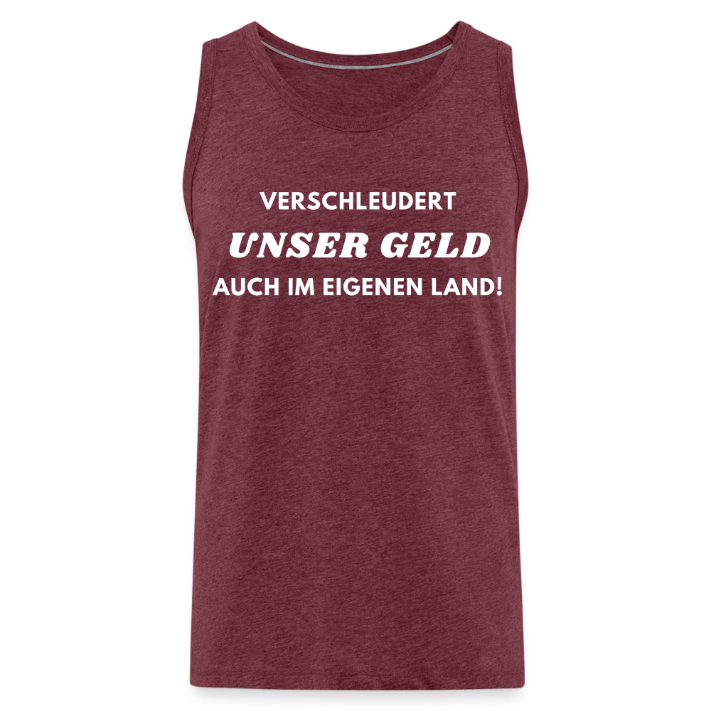 Männer Premium Tank Top - Verschleudert unser Geld - Bordeauxrot meliert