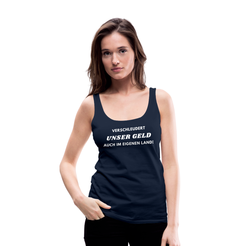 Frauen Premium Tank Top - Verschleudert unser Geld - Navy