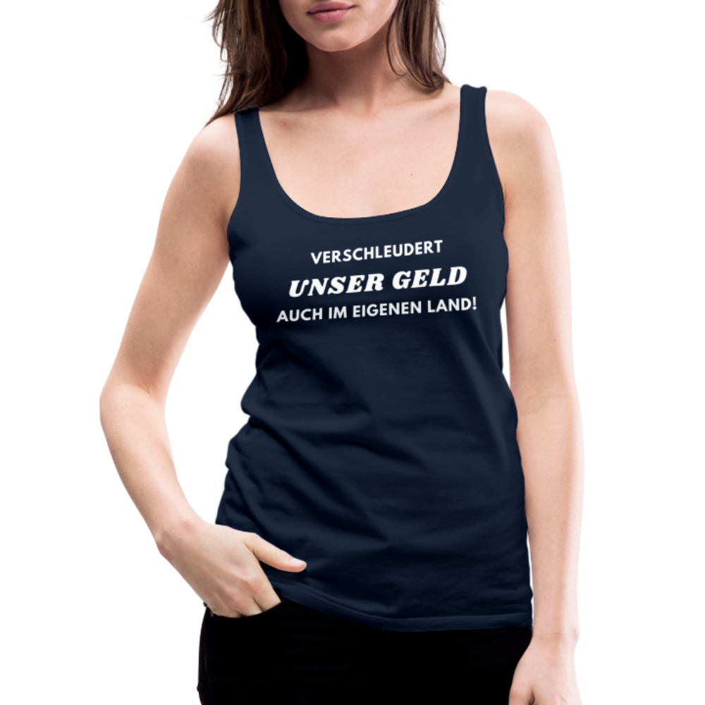 Frauen Premium Tank Top - Verschleudert unser Geld - Navy