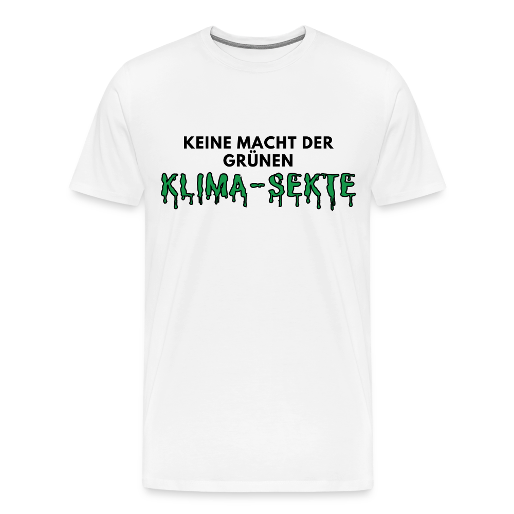 Männer Premium T-Shirt - Keine Macht der grünen Klima - Sekte - weiß