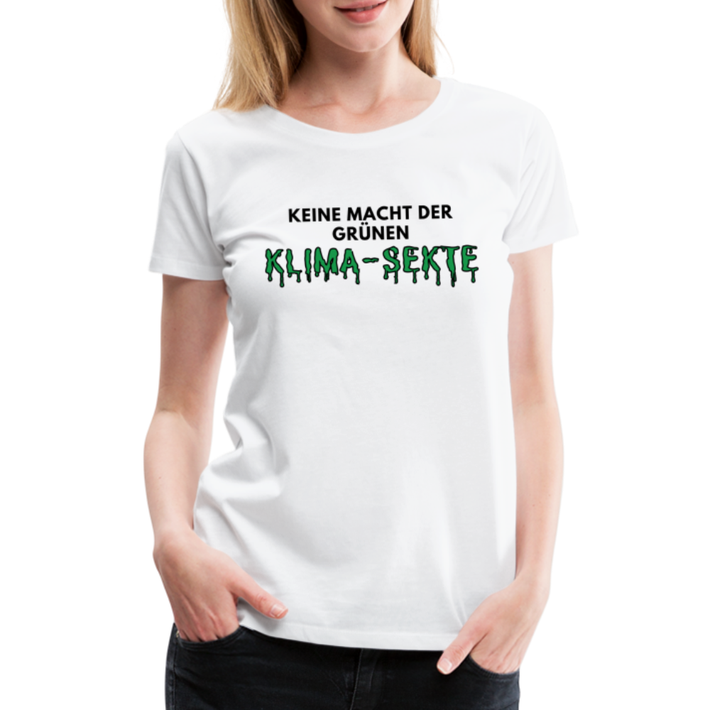 Frauen Premium T-Shirt -Keine Macht der grünen Klima - Sekte - weiß