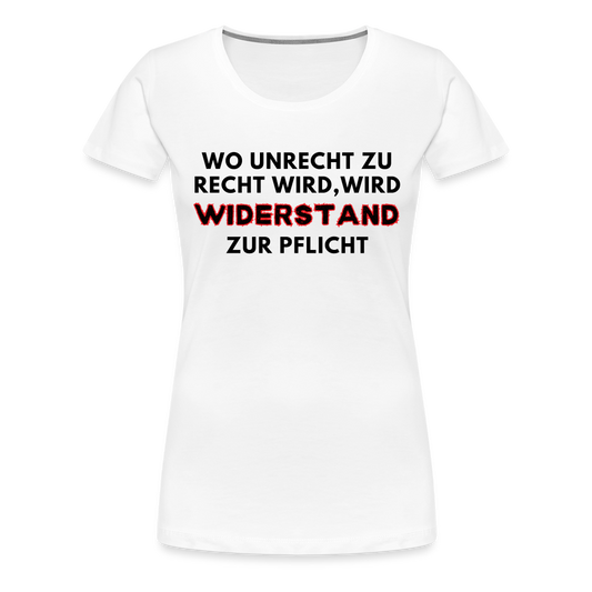 Frauen Premium T-Shirt - Widerstand - weiß