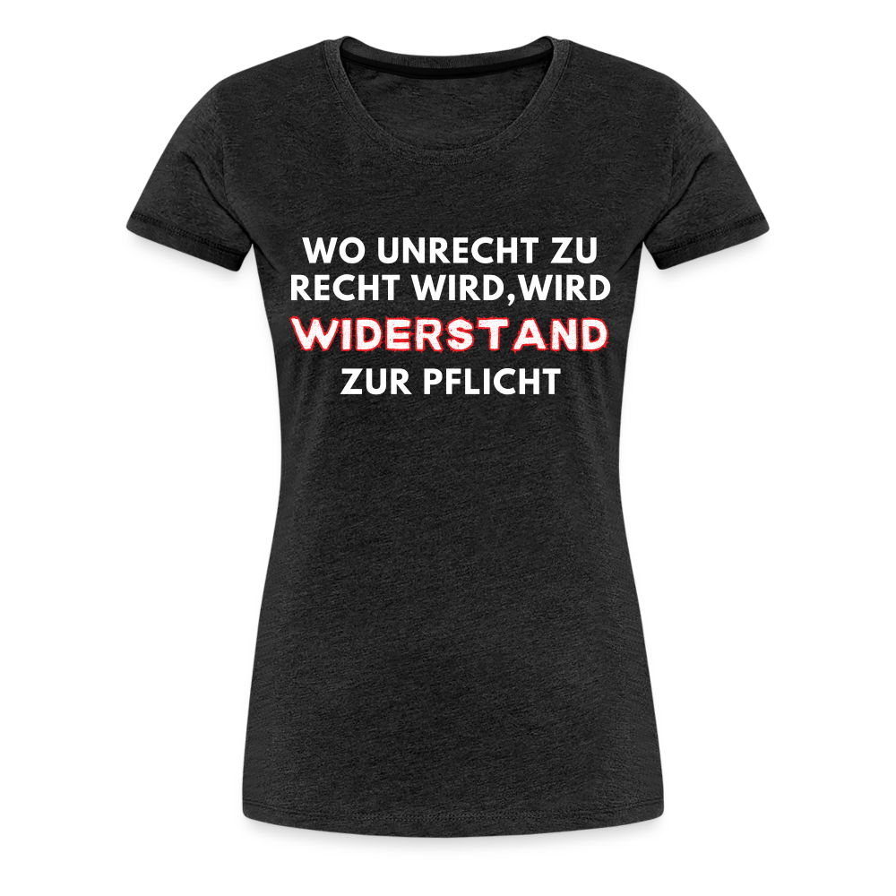 Frauen Premium T-Shirt - Widerstand - Anthrazit