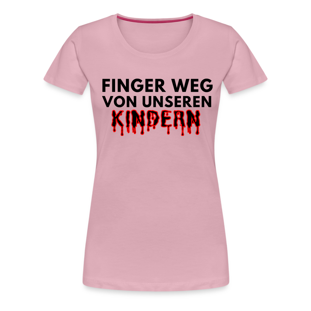 Frauen Premium T-Shirt - Finger weg von unseren Kindern - Hellrosa