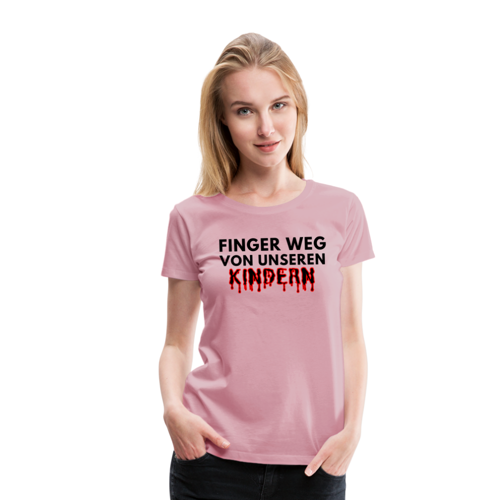 Frauen Premium T-Shirt - Finger weg von unseren Kindern - Hellrosa