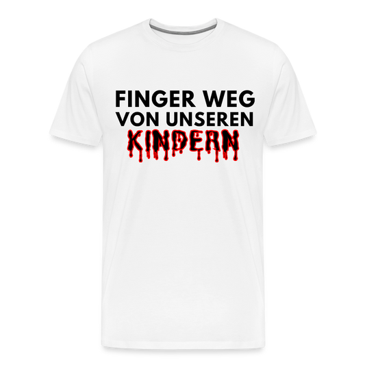 Männer Premium T-Shirt - Finger weg von unseren Kindern - weiß